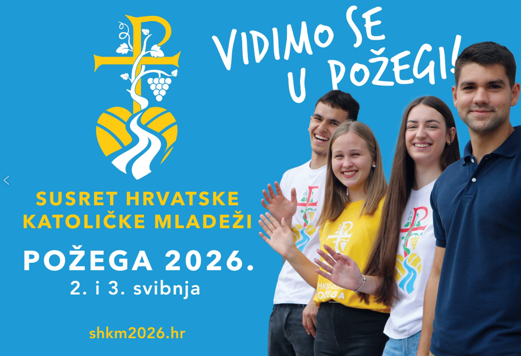 PRIJAVA ZA SUSRET HRVATSKE KATOLIČKE MLADEŽI - POŽEGA, 2. i 3. svibnja 2026.